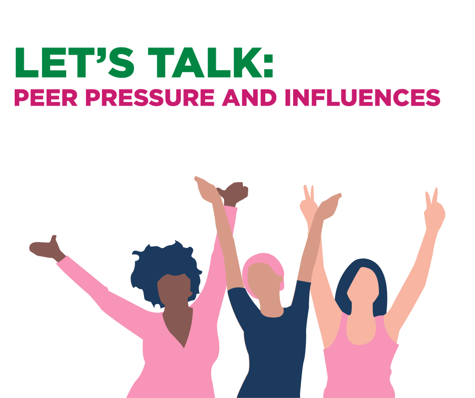 Let’s Talk: Peer Pressure and Influence